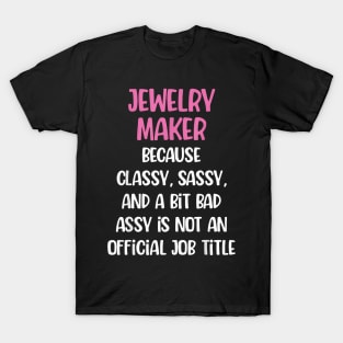 Jewelry Maker, Female Jewelry Maker T-Shirt